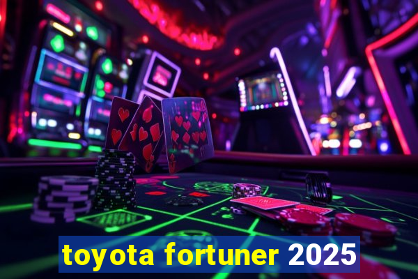 toyota fortuner 2025